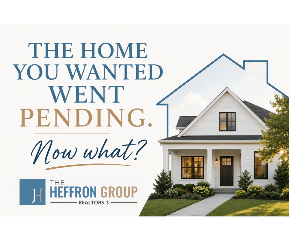 The Heffron Group REALTORS® blog graphic featuring the headline "The Home You Wanted Went Pending. Now What?" alongside an image of a home, introducing information about backup offers and options available to buyers when a home goes pending.
